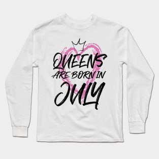 Queens are born in July Long Sleeve T-Shirt